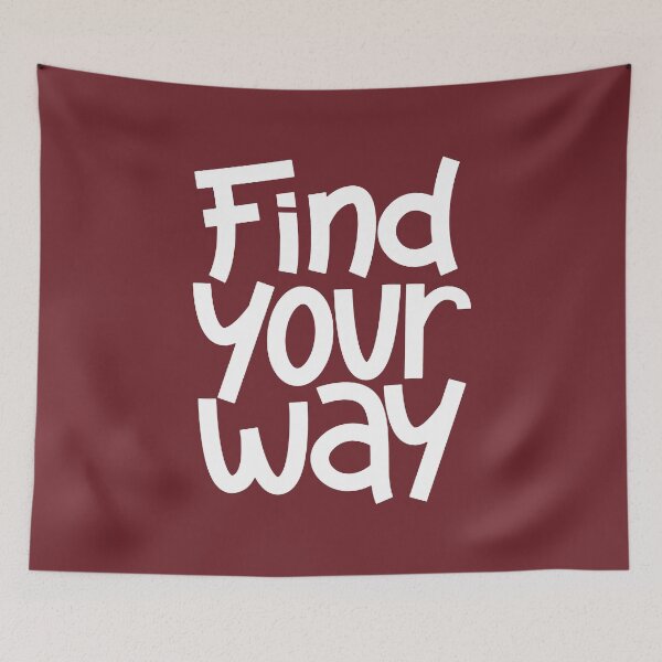 Item preview, Find Your Way Inspiring Quote #3 designed and sold by SalahBlt.
