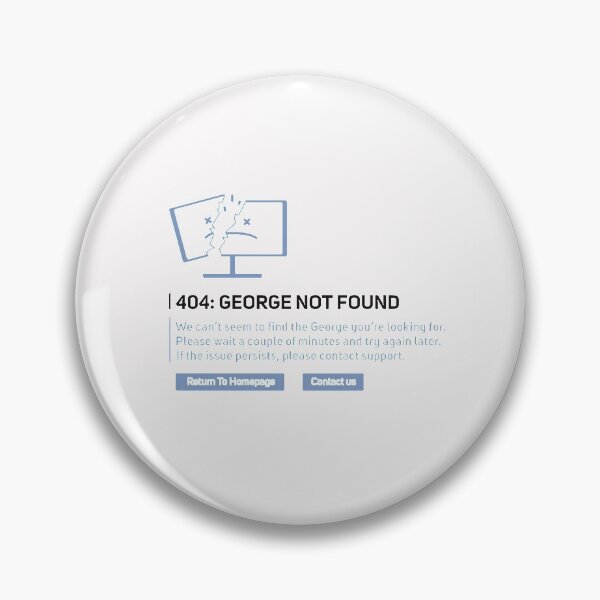 Item preview, Georgenotfound 404 designed and sold by shelobsedate.
