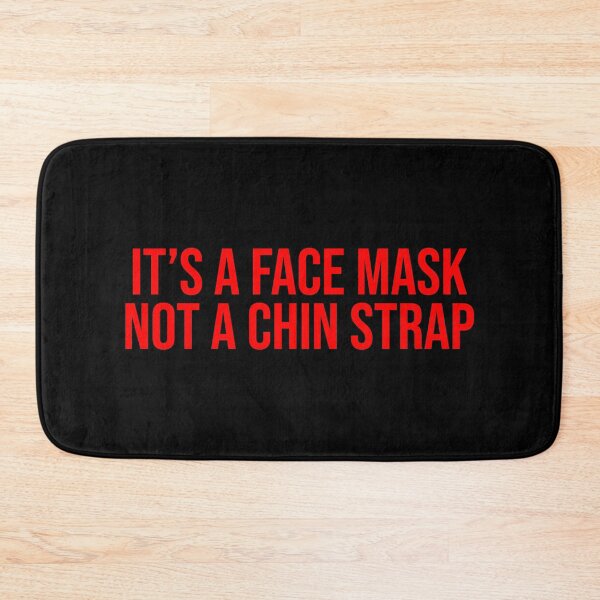 Item preview, It's A Face Mask Not A Chin Strap Hilarious designed and sold by Sour Soul.