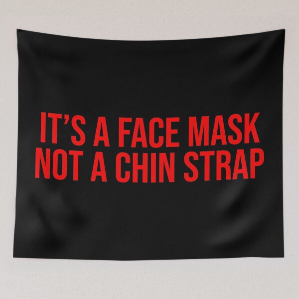 Item preview, It's A Face Mask Not A Chin Strap Hilarious designed and sold by Sour Soul.