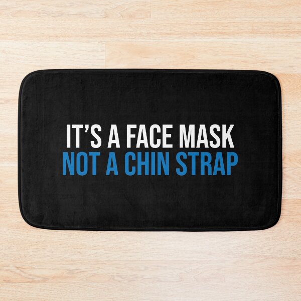 Item preview, It's A Face Mask Not A Chin Strap Humor designed and sold by Sour Soul.