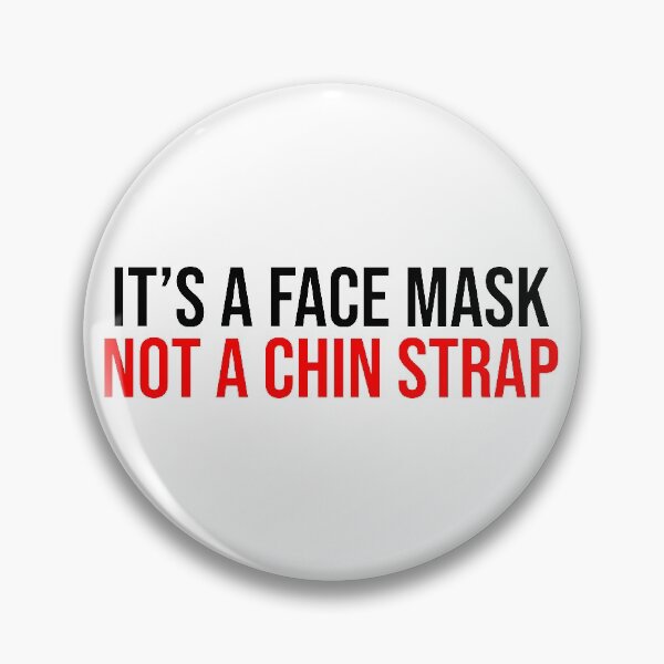 Item preview, It's A Face Mask Not A Chin Strap Covid designed and sold by Sour Soul.