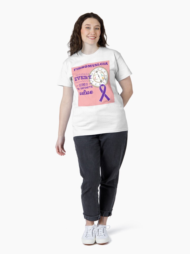 Thumbnail 4 of 7, Classic T-Shirt, Fibromyalgia. Every second is of infinite value designed and sold by JeanJohnJohn.