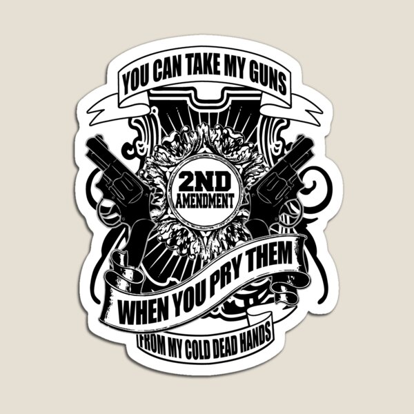 take my guns Magnet