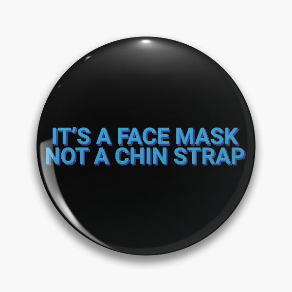 Item preview, It's A Face Mask Not A Chin Strap Pandemic designed and sold by Sour Soul.