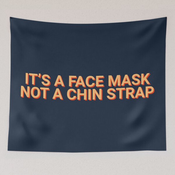 Item preview, It's A Face Mask Not A Chin Strap Epidemic designed and sold by Sour Soul.