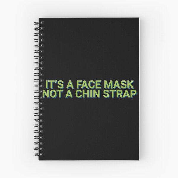 Item preview, It's A Face Mask Not A Chin Strap Quote designed and sold by Sour Soul.