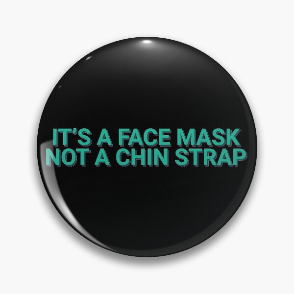 Item preview, It's A Face Mask Not A Chin Strap Joke designed and sold by Sour Soul.