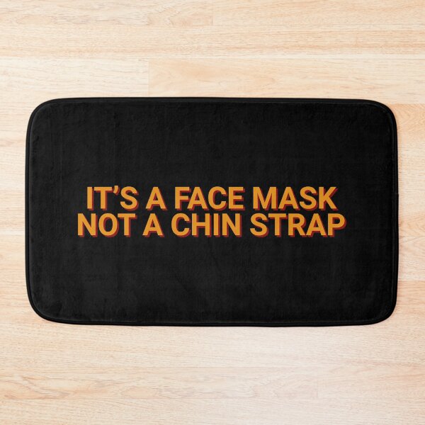 Item preview, It's A Face Mask Not A Chin Strap Quarantine designed and sold by Sour Soul.