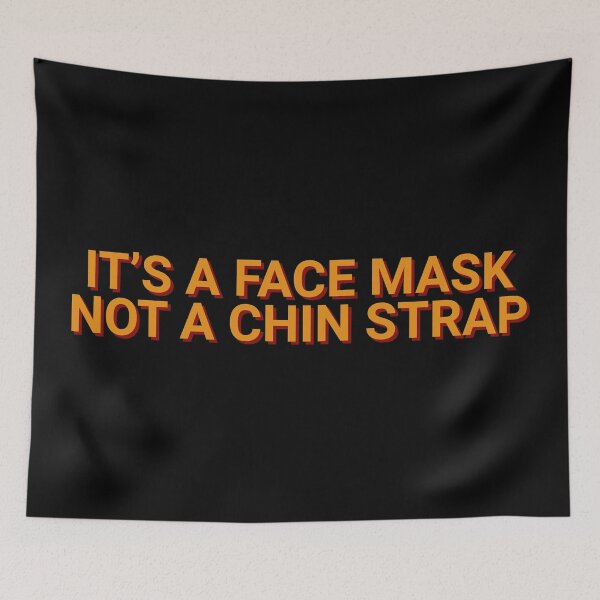 Item preview, It's A Face Mask Not A Chin Strap Quarantine designed and sold by Sour Soul.