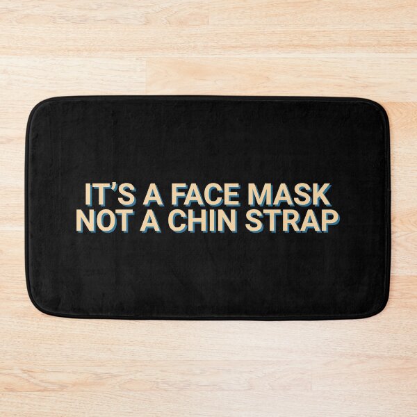 Item preview, It's A Face Mask Not A Chin Strap Covid 19 designed and sold by Sour Soul.