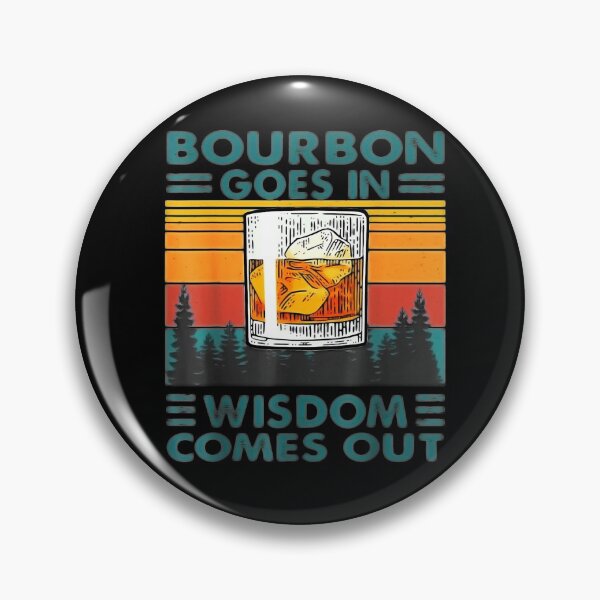 Item preview, Bourbon Goes In Wisdom Comes Out Bourbon Drinking Lover Gift designed and sold by HarmanEmy.
