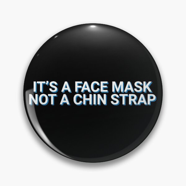 Item preview, It's A Face Mask Not A Chin Strap Social Distancing designed and sold by Sour Soul.