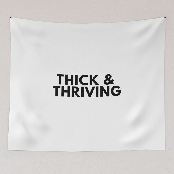 Item preview, Thick & Thriving Body Quote designed and sold by JustAMillenial -.