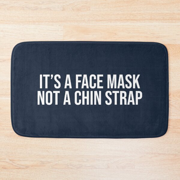 Item preview, It's A Face Mask Not A Chin Strap Funny Saying designed and sold by Sour Soul.