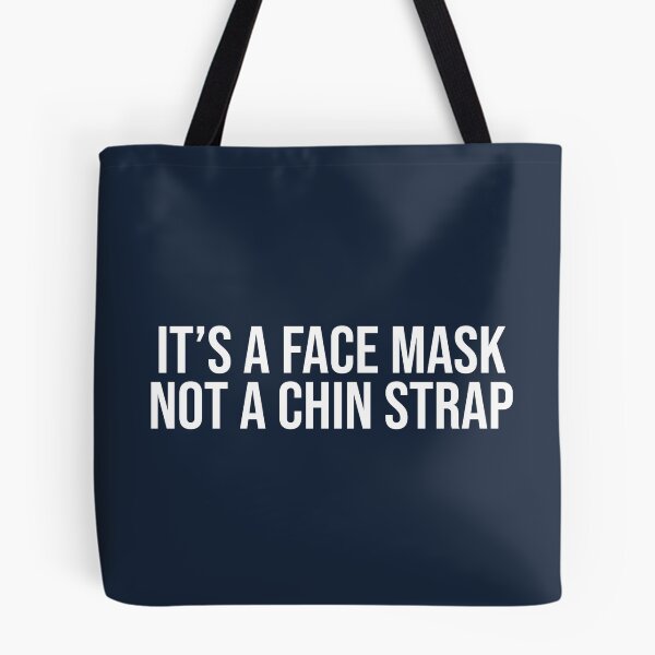 Item preview, It's A Face Mask Not A Chin Strap Funny Saying designed and sold by Sour Soul.