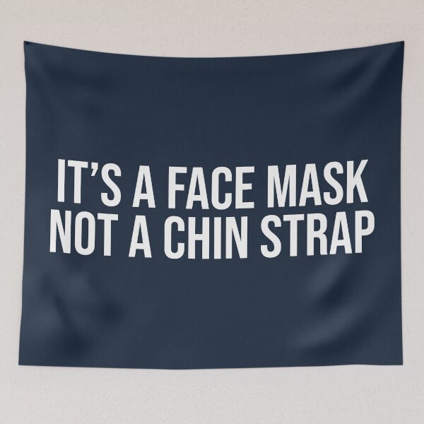 Item preview, It's A Face Mask Not A Chin Strap Funny Saying designed and sold by Sour Soul.