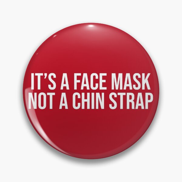 Item preview, It's A Face Mask Not A Chin Strap Stay Safe designed and sold by Sour Soul.