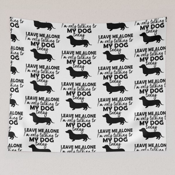 Item preview, t I'm Only Talking To My Dog Today Dog designed and sold by ubantee.
