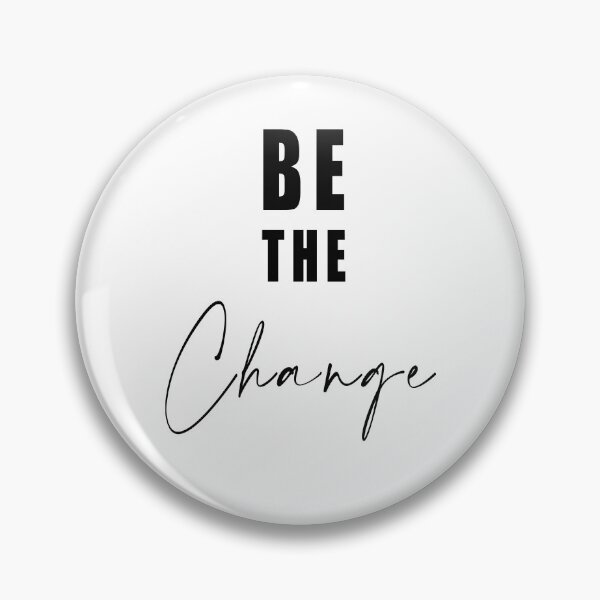 Item preview, Be the change designed and sold by FARESS-GENTLE.