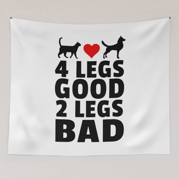 Item preview, Four Legs Good Two Legs Bad Funny Cat Dog Animal Lover Quote designed and sold by sillyquestions.