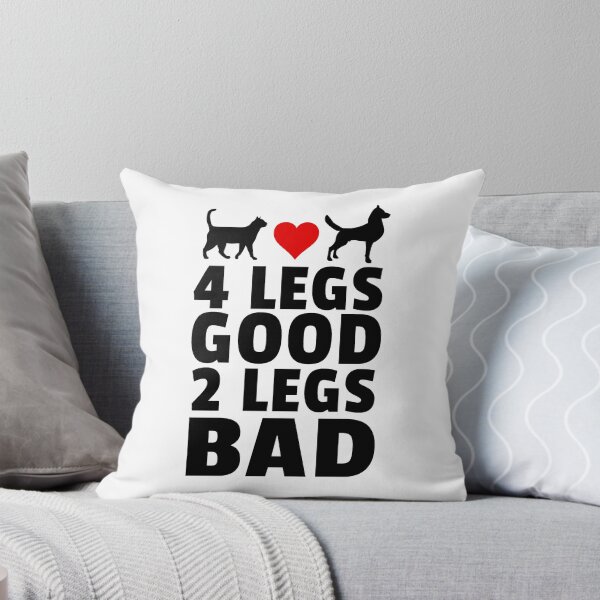 Item preview, Four Legs Good Two Legs Bad Funny Cat Dog Animal Lover Quote designed and sold by sillyquestions.