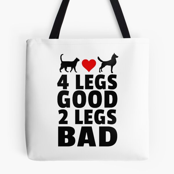 Item preview, Four Legs Good Two Legs Bad Funny Cat Dog Animal Lover Quote designed and sold by sillyquestions.