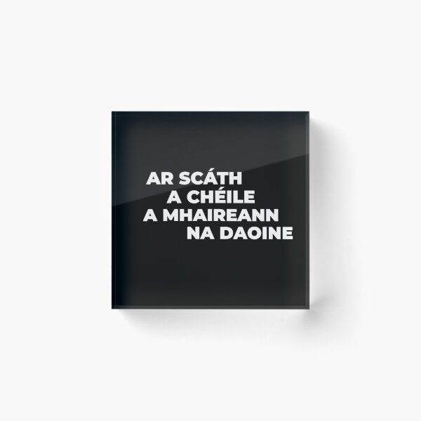 Item preview, “Ar scáth a chéile a mhaireann na daoine” “Under the shelter of each other, people survive.”  designed and sold by BuyIrishArt.