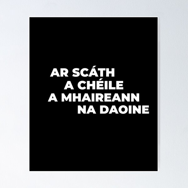 Item preview, “Ar scáth a chéile a mhaireann na daoine” “Under the shelter of each other, people survive.”  designed and sold by BuyIrishArt.