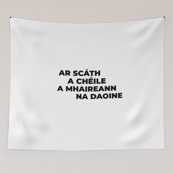 Item preview, “Ar scáth a chéile a mhaireann na daoine” “Under the shelter of each other, people survive.”  designed and sold by BuyIrishArt.
