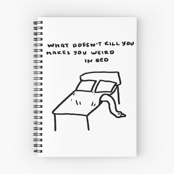 Item preview, What Doesn't Kill You Makes You Weird In Bed designed and sold by 4naans.