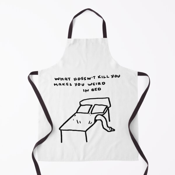 Item preview, What Doesn't Kill You Makes You Weird In Bed designed and sold by 4naans.