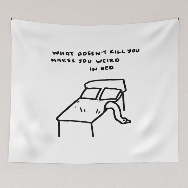 Item preview, What Doesn't Kill You Makes You Weird In Bed designed and sold by 4naans.