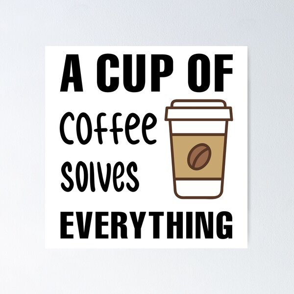 Item preview, A Cup Of Coffee Solves Everything Trending Gift For Coffee Lovers designed and sold by Yecool.