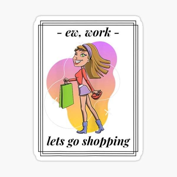 Lets Go Shopping Stickers for Sale