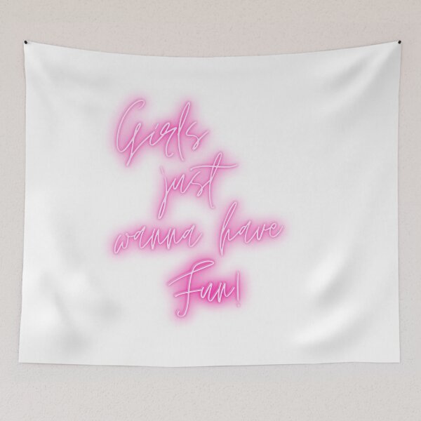 Item preview, Girls just wanna have fun. designed and sold by TheGoToStore.