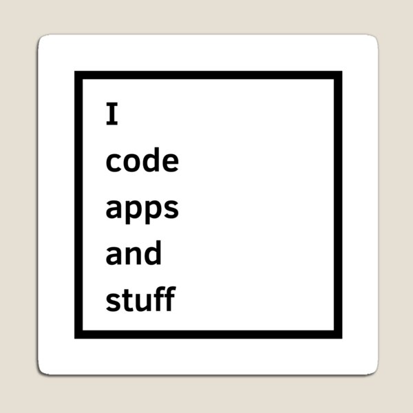 Item preview, I code apps and stuff - App Developer Ideas designed and sold by DevGoodies.