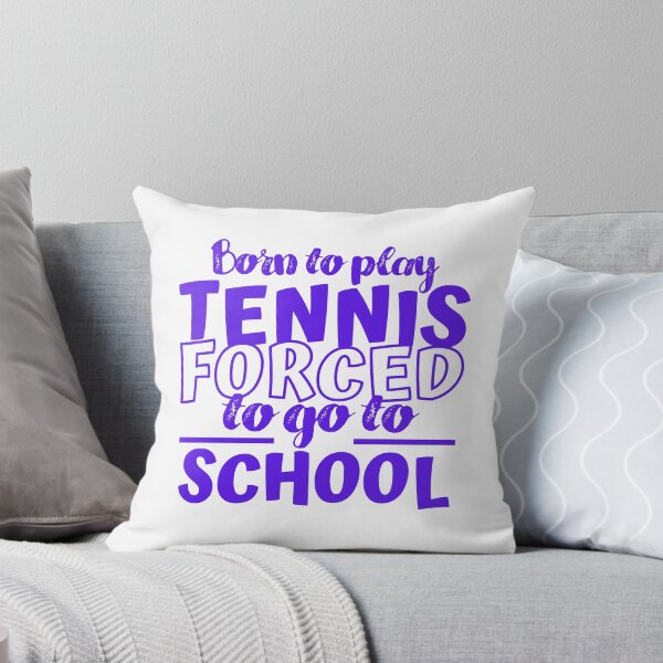 Item preview, Born to play tennis forced to go to school  designed and sold by TheGreenGoat.