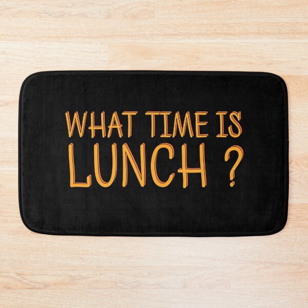 Item preview, What Time Is Lunch Funny Foodie Hangry Quote Food Humor designed and sold by sillyquestions.