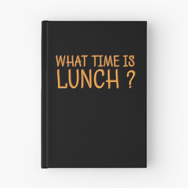 Item preview, What Time Is Lunch Funny Foodie Hangry Quote Food Humor designed and sold by sillyquestions.