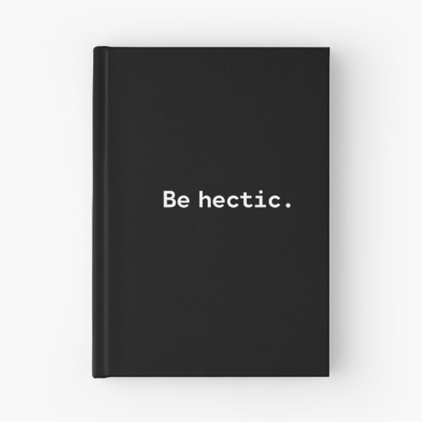 Item preview, Be hectic | Existential Overload designed and sold by TakeOnWisdom.