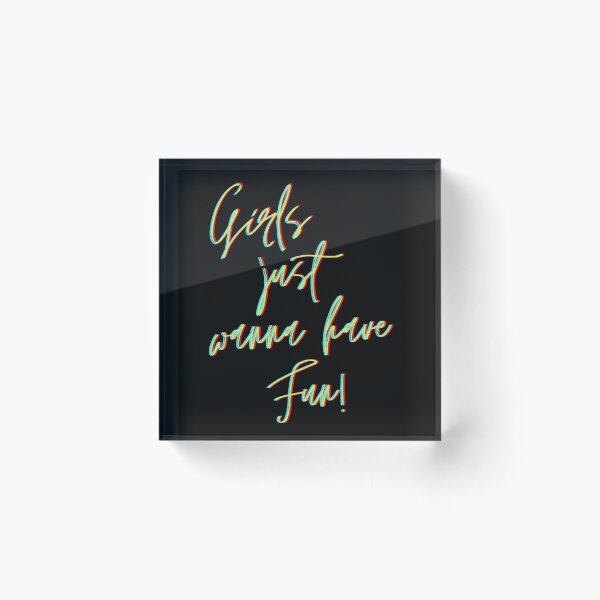 Item preview, Girls just wanna have sun. Girls just wanna have fun. designed and sold by TheGoToStore.