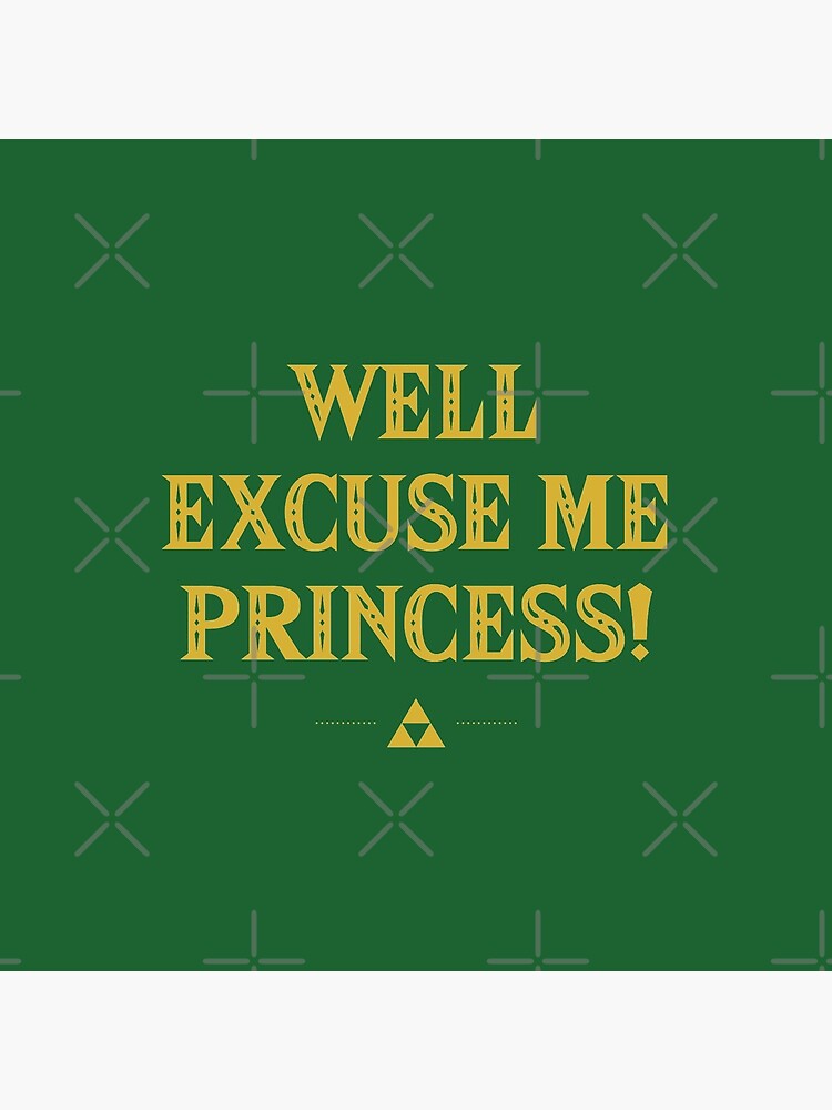 well excuse me princess shirt