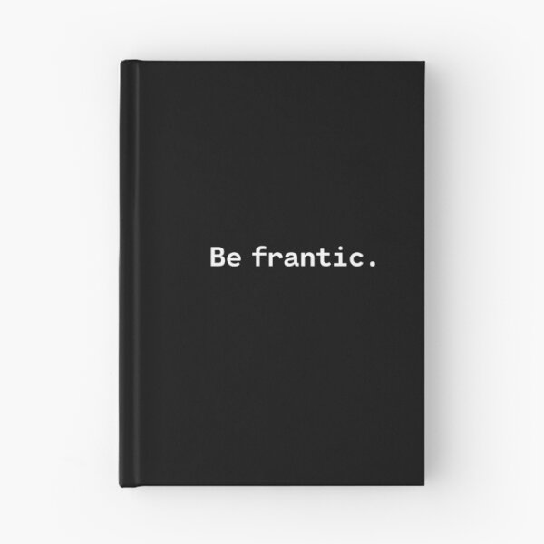 Item preview, Be frantic | Existential Overload designed and sold by TakeOnWisdom.