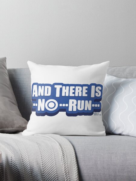 And There Is No Run Throw Pillow