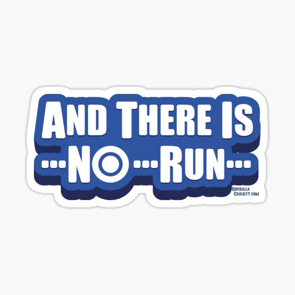And There Is No Run Sticker