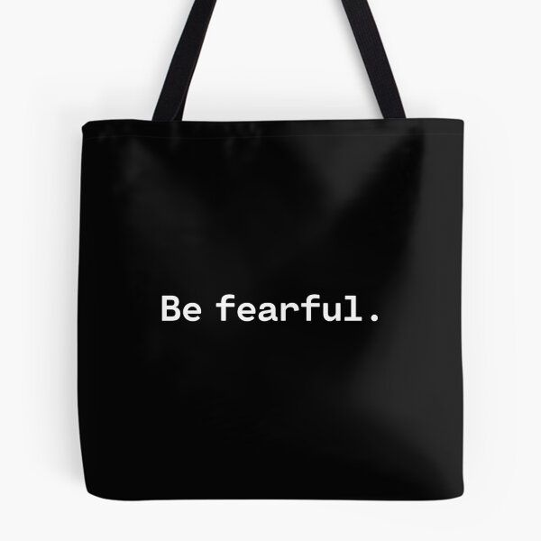 Item preview, Be fearful | Existential Overload designed and sold by TakeOnWisdom.