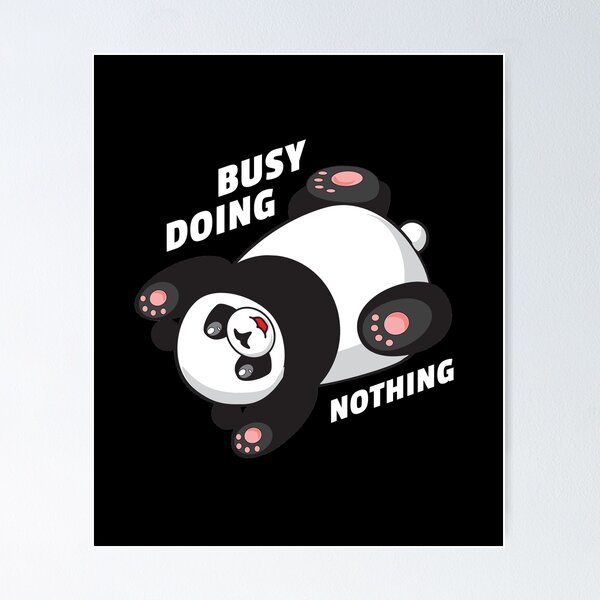 Item preview, Busy Doing Nothing Panda Bear Cute Lazy Funny Quote designed and sold by sillyquestions.