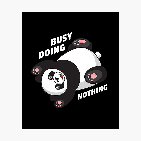 Item preview, Busy Doing Nothing Panda Bear Cute Lazy Funny Quote designed and sold by sillyquestions.