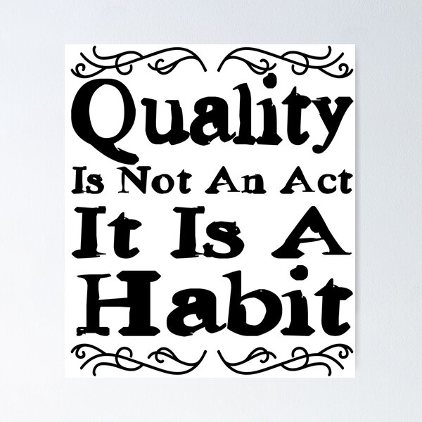 Item preview, Quality is not an act it is a habit designed and sold by alexyoussef.